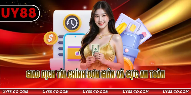 Giao dịch tài chính đơn giản và cực an toàn